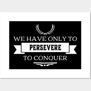 We Have Only To Persevere (Churchill Quote) Light Posters and Art